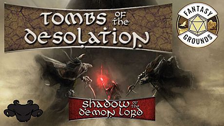 Fantasy Grounds - Shadow of the Demon Lord Tombs of the Desolation DLC