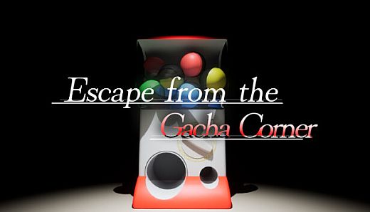 Escape from the Gacha Corner