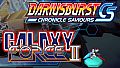 DARIUSBURST Chronicle Saviours - Galaxy Force II