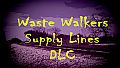 Waste Walkers Supply Lines DLC