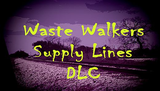 Waste Walkers Supply Lines DLC