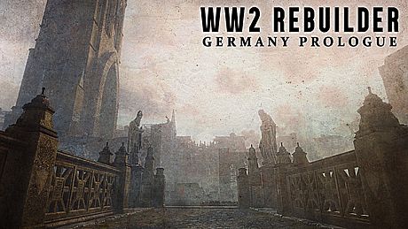 WW2 Rebuilder: Germany Prologue Playtest Game