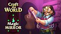 Craft The World - Magic Mirror