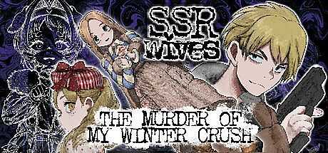 SSR Wives: The Murder Of My Winter Crush