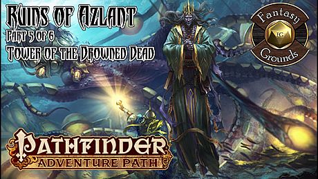 Fantasy Grounds - Pathfinder RPG - Ruins of Azlant AP 5: Tower of the Drowned Dead (PFRPG) DLC