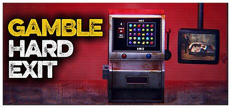 Gamble: Hard Exit
