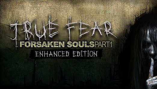 True Fear: Forsaken Souls Part 1