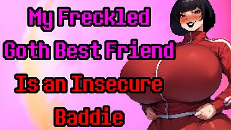 My Freckled Goth Best Friend Is an Insecure Baddie Game