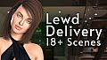 Lewd Delivery 18+ Scenes