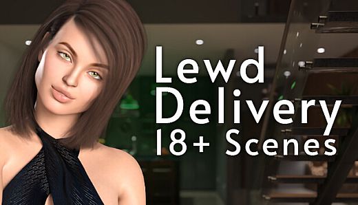 Lewd Delivery 18+ Scenes