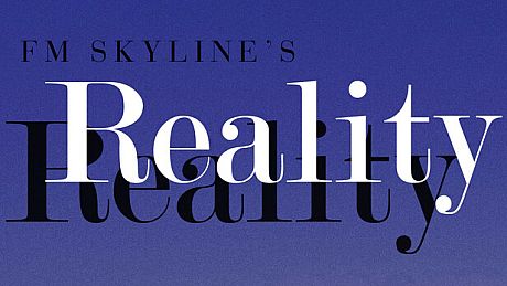 FM Skyline's "Reality" Game