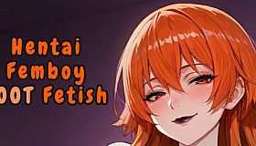 Hentai Femboy FOOT Fetish