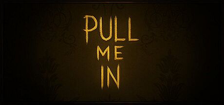 Pull Me In
