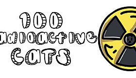100 Radioactive Cats