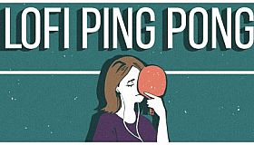 Lofi Ping Pong
