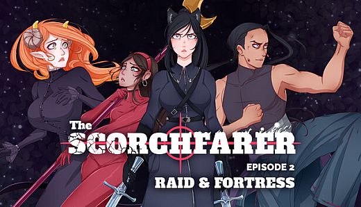 The Scorchfarer - Episode 2: Raid & Fortress