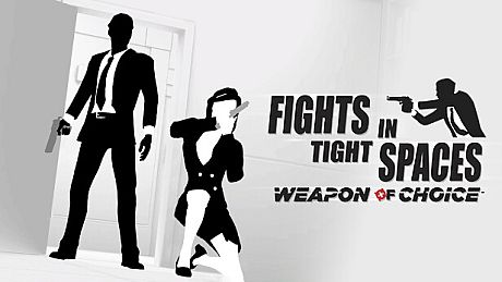 Fights in Tight Spaces - Weapon of Choice DLC
