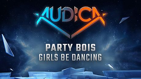 AUDICA - Party Bois - "Girls Be Dancing " DLC