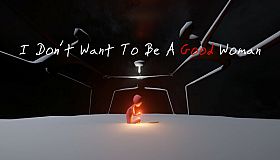 I Don't Want To Be A Good Woman
