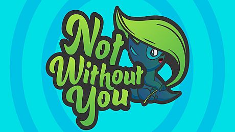 Not Without You Game