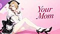 Your Mom's DLC