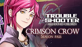 TROUBLESHOOTER: Abandoned Children - Crimson Crow