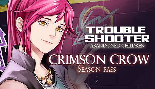 TROUBLESHOOTER: Abandoned Children - Crimson Crow