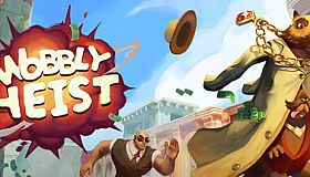 WOBBLY HEIST