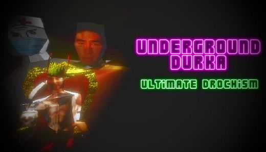 Underground Durka: Ultimate Drochism