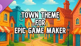 Town Theme for Epic Game Maker
