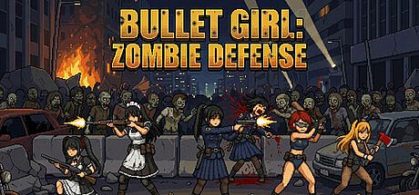 BULLET GIRL：ZOMBIE DEFENSE Game