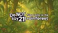 Do NOT say 21! - Take Layla to the rain forest
