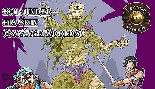Fantasy Grounds - B01: Under His Skin (Savage Worlds)