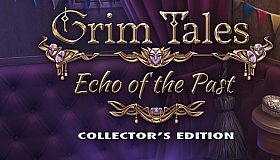 Grim Tales: Echo of the Past Collector's Edition