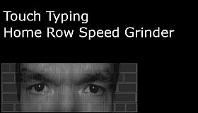 Touch Typing Home Row Speed Grinder - Eyes Only Skin