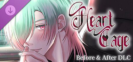 Heart Cage - Before and After DLC