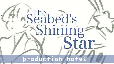 The Seabed's Shining Star Production Notes DLC