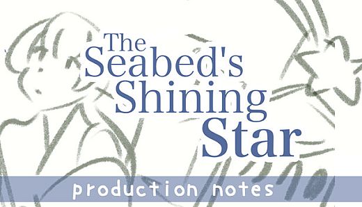 The Seabed's Shining Star Production Notes