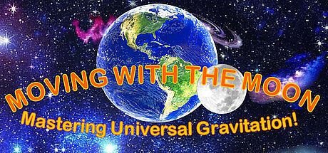 MOVING WITH THE MOON: Mastering Universal Gravitation! Game
