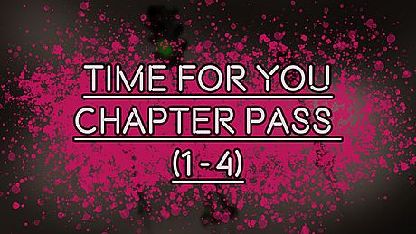 TIME FOR YOU - CHAPTER PASS (1-4) DLC