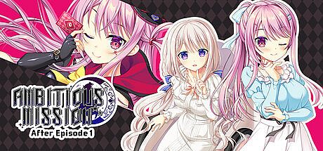 AMBITIOUS MISSION After Episode 1 Game
