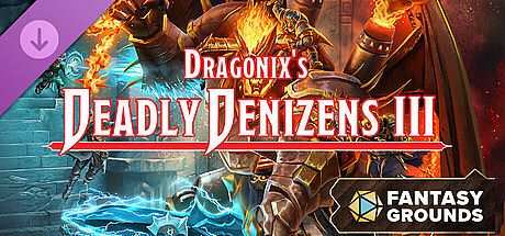 Fantasy Grounds - Dragonix's Deadly Denizens III