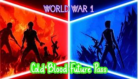 World War 1 - Cold Blood Future Pass