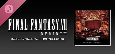 FINAL FANTASY VII REBIRTH Orchestra World Tour LIVE 2024.09.08 DLC