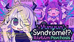 Yunyun Syndrome!? Rhythm Psychosis