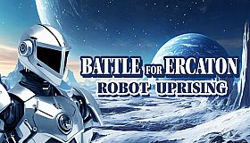 Battle for Ercaton: Robot Uprising