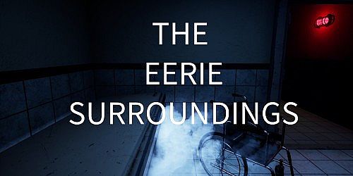 The Eerie Surroundings