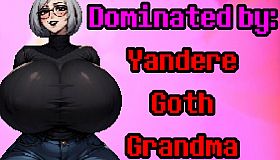 Dominated by: Yandere Goth Grandma
