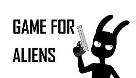 Game for Aliens