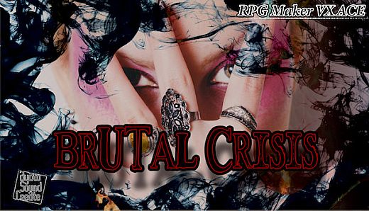 RPG Maker VX Ace - BRUTAL CRISIS